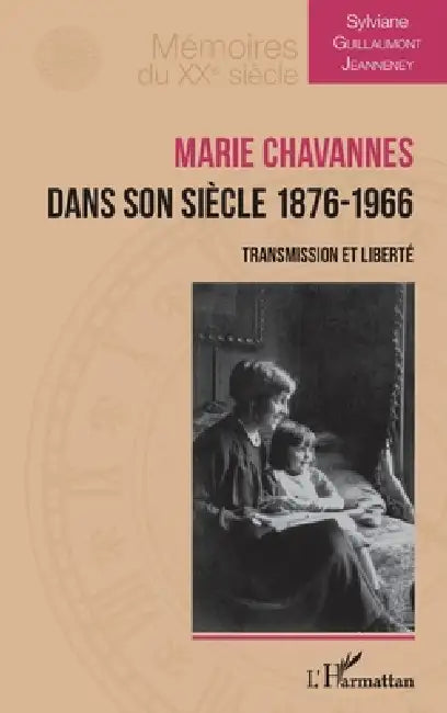 Marie Chavannes dans son siècle 1876-1966: Transmission et liberté by Sylviane Guillaumont-Jeanneney
