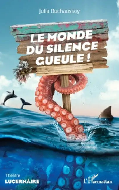 Le monde du silence gueule ! by Julia Duchaussoy