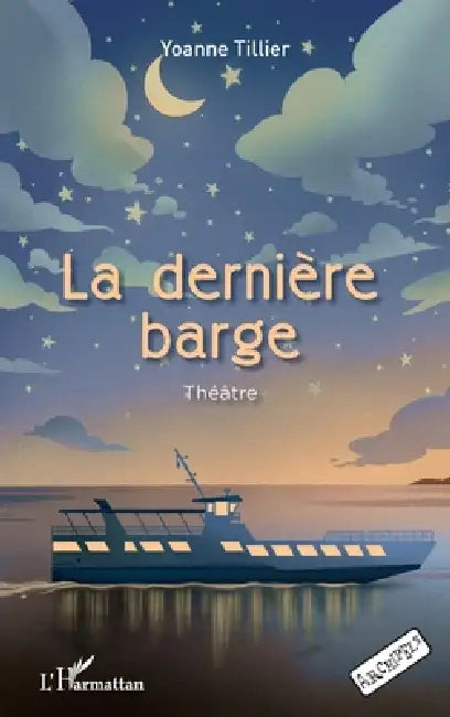 La dernière barge: Théâtre by Yoanne Tillier, Brice Follet