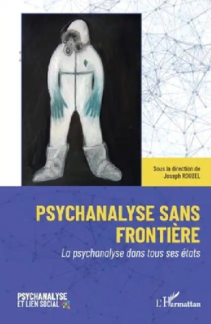 Psychanalyse sans frontière: La psychanalyse dans tous ses états by Joseph Rouzel