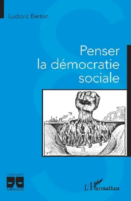 Penser la démocratie sociale by Ludovic Berton