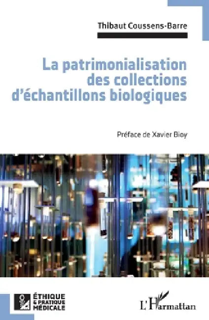 La patrimonialisation des collections d'échantillons biologiques by Xavier Bioy, Thibaut Coussens-Barre