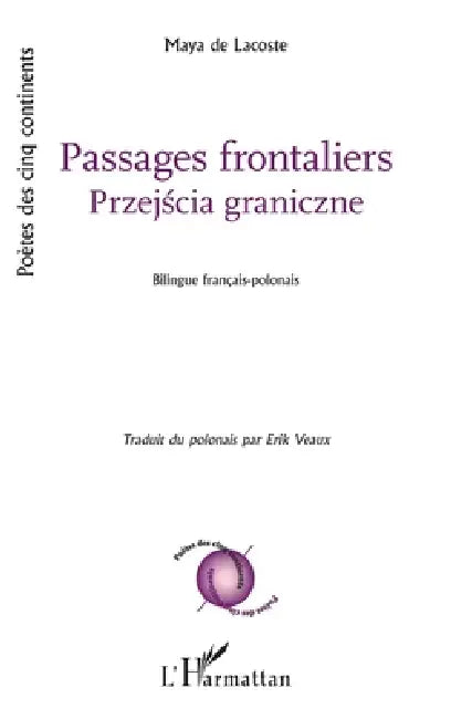 Passages frontaliers: Przejscia graniczne by Erik Veaux, Maya de Lacoste
