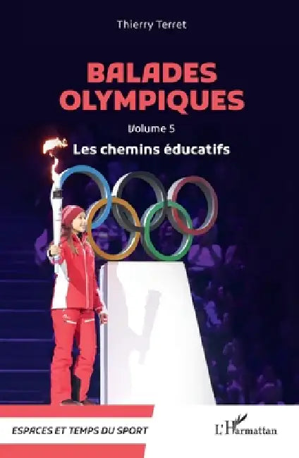 Balades olympiques: Volume 5, Les chemins éducatifs by Thierry Terret