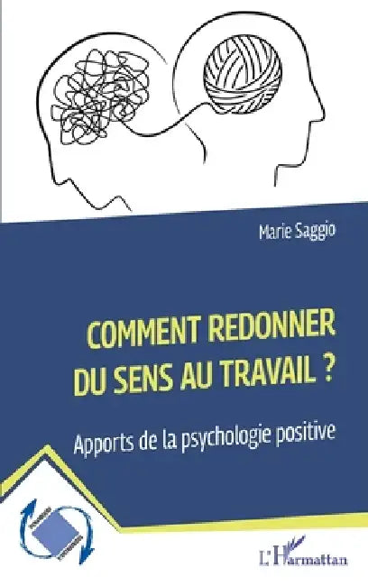 Comment redonner du sens au travail ?: Apports de la psychologie positive by Marie Saggio