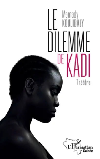 Le dilemme de Kadi: Théâtre by Mamady Koulibaly