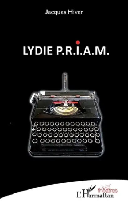 Lydie P.R.I.A.M. by Jacques Hiver