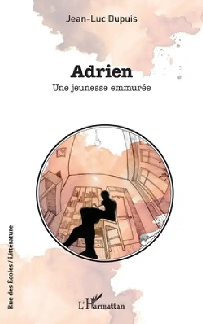 Adrien: Une jeunesse emmurée by Jean-Luc Dupuis