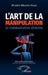 L'art de la manipulation: La communication directive by Khadim Mbacké-Abass, Mamoudou Ibra Kane