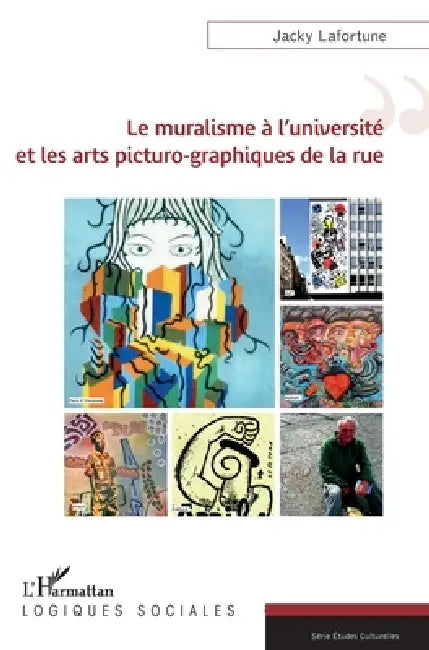 Le muralisme à l'université et les arts picturo-graphiques de la rue by Jacky Lafortune
