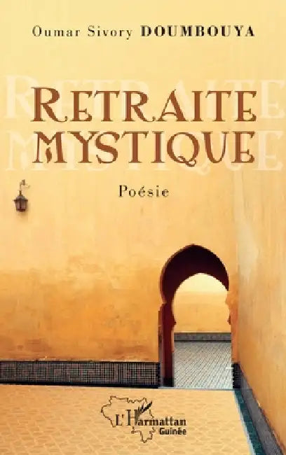 Retraite mystique: Poésie by Oumar Sivory Doumbouya