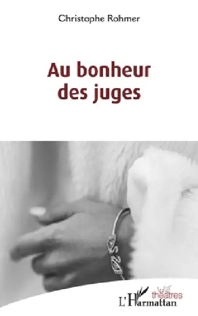 Au bonheur des juges by Christophe Rohmer