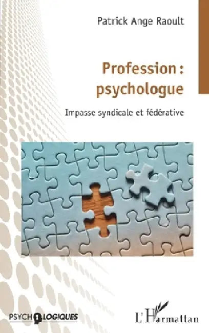 Profession: psychologue: Impasse syndicale et fédérative by Patrick Ange Raoult