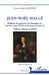 Jean-Noël Hallé: Médecin des pauvres, de Napoléon Ier, du Roi Louis XVIII et du futur Charles X. Professeur d'hygiène et Savant by Alain Goldcher