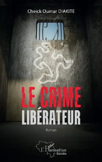 Le crime libérateur: Roman by Cheick Oumar Diakite