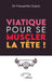 Viatique pour se muscler la tête ! by Massamba Gueye