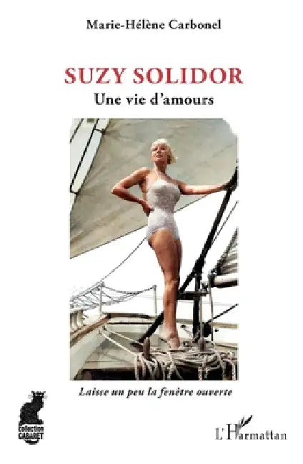 Suzy Solidor: Une vie d'amours by Marie-Hélène Carbonel