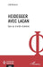 Heidegger avec Lacan: Face au monde moderne by Joël Balazut