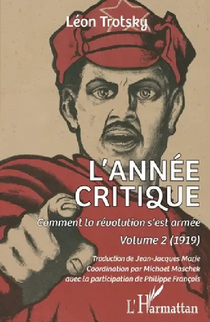 L'année critique: Comment la révolution s'est armée. Volume 2 (1919) by Léon Trotsky, Jean-Jacques Marie, Michael Maschek