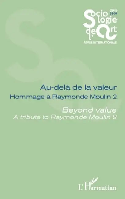 Au-delà de la valeur Hommage à Raymonde Moulin 2: Beyond value A tribute to Raymonde Moulin 2 by Florent Gaudez