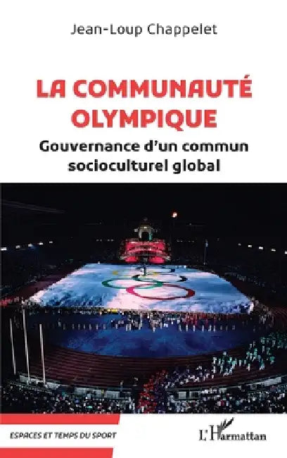 La communauté olympique: Gouvernance d'un commun socioculturel global by Jean-Loup Chappelet