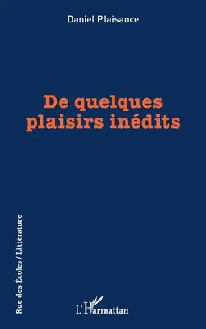 De quelques plaisirs inédits by Daniel Plaisance