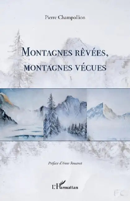 Montagnes rêvées, montagnes vécues by Pierre Champollion, Anne Rouanet