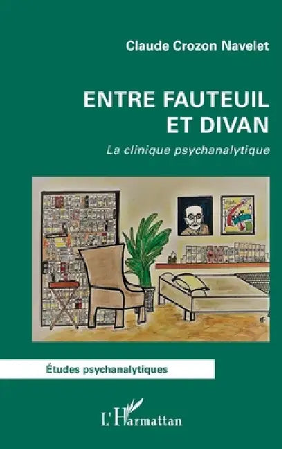 Entre fauteuil et divan: La clinique psychanalytique by Claude Crozon Navelet