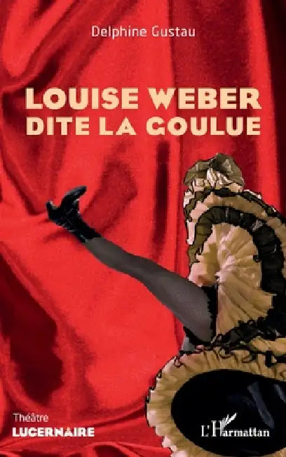Louise Weber dite la Goulue by Delphine Gustau