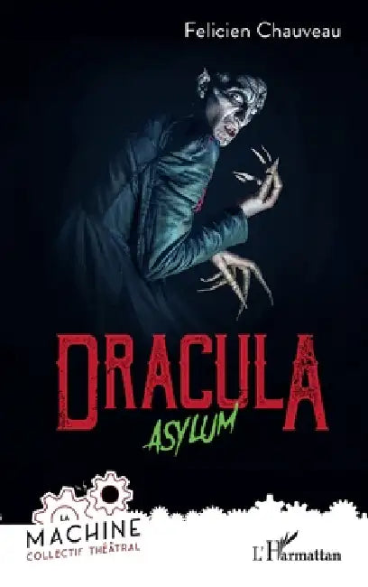 Dracula: Asylum by Félicien Chauveau, Collectif La Machine