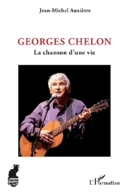 Georges Chelon: La chanson d'une vie by Jean-Michel Auxiètre