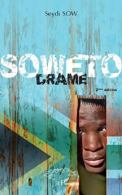 Soweto. Drame: 2ème édition by Seydi Sow