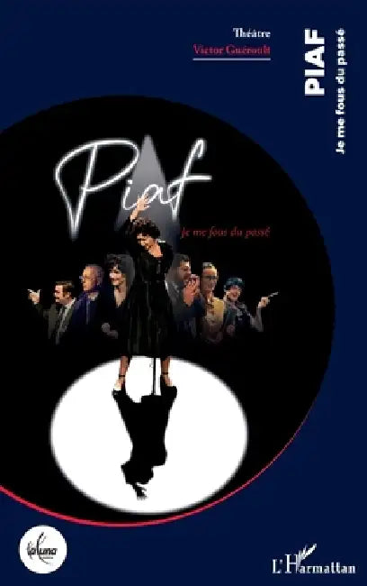 Piaf: Je me fous du passé by Victor Guéroult