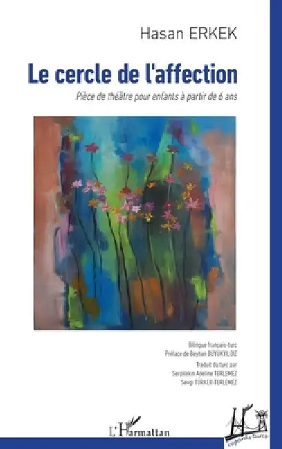 Le cercle de l'affection: Pièce de théâtre pour enfants à partir de 6 ans by Hasan Erkek
