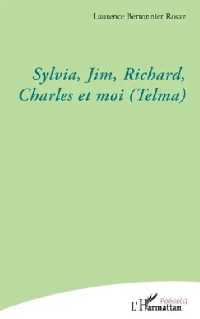 Sylvia, Jim, Richard, Charles et moi (Telma) by Laurence Bertonnier Rosaz