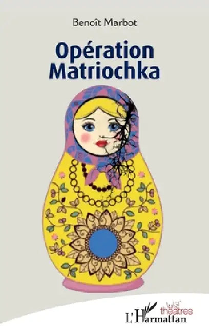 Opération Matriochka by Benoît Marbot