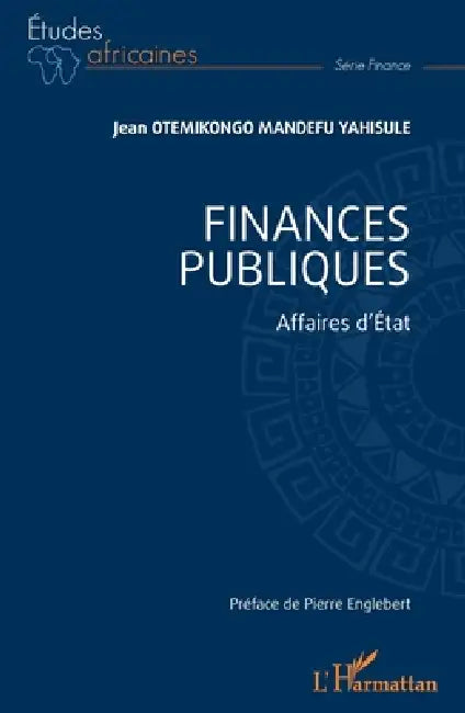 Finances publiques: Affaires d'État by Jean Otemikongo Mandefu Yahisule, Pierre Englebert