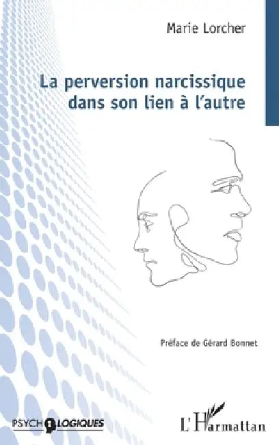 La perversion narcissique dans son lien à l'autre by Marie Lorcher