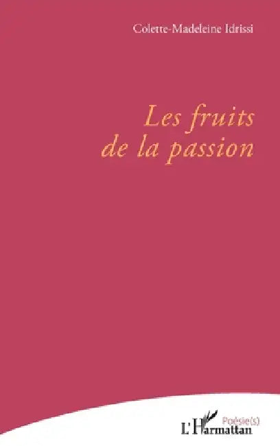 Les fruits de la passion by Colette-Madeleine Idrissi