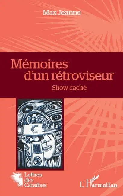 Mémoires d'un rétroviseur: Show caché by Max Jeanne