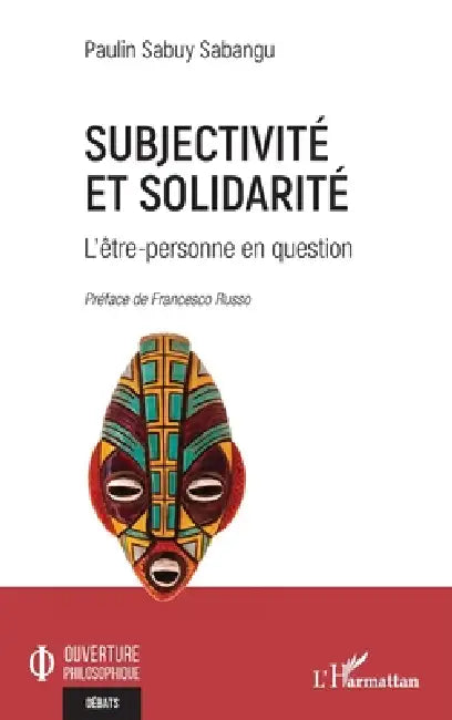 Subjectivité et solidarité: L'être-personne en question by Paulin Sabuy Sabangu