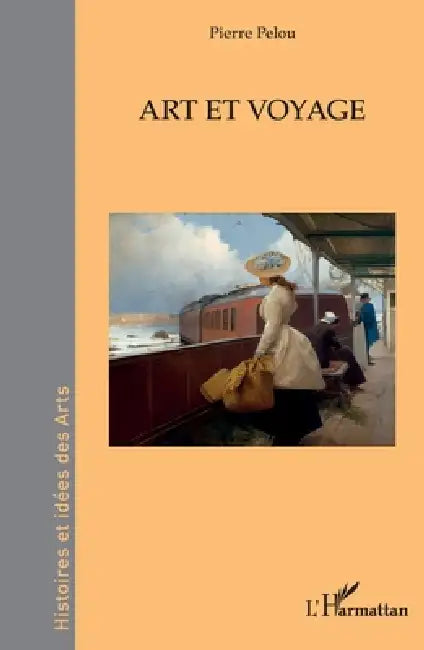 Art et voyage by Pierre Pelou