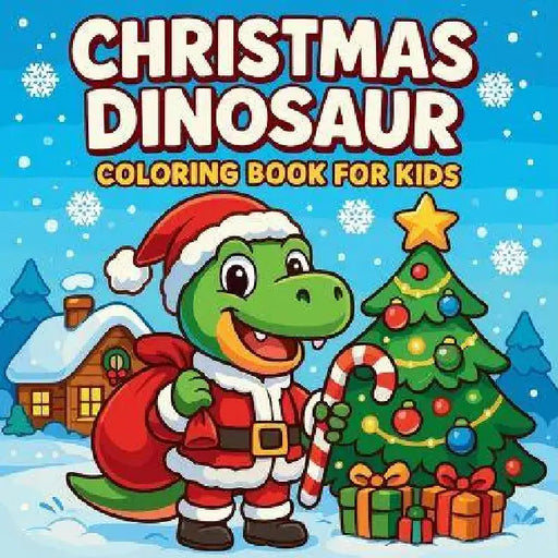 Christmas Dinosaur Coloring Book for Kids by Chris Martin
