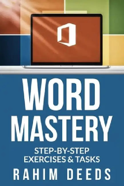 Word Mastery: Step-by-Step Exercises & Tasks by Rahim Deeds