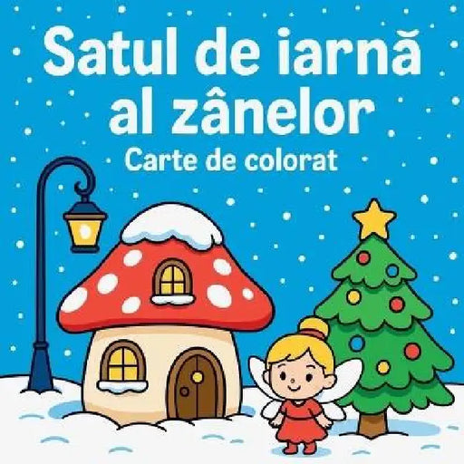 Satul de iarnă al zânelor - Carte de colorat by Chris Martin