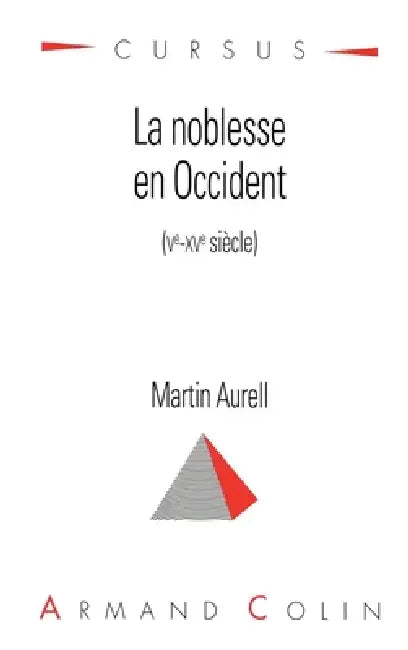 La noblesse en Occident (Ve-XVe siècle) by Martin Aurell