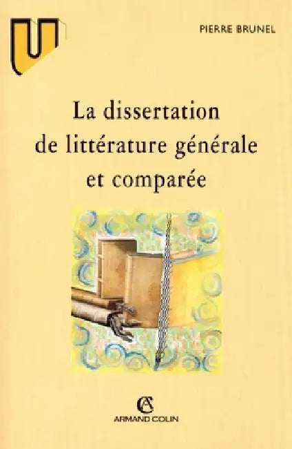 La dissertation de littérature générale et comparée by Pierre Brunel