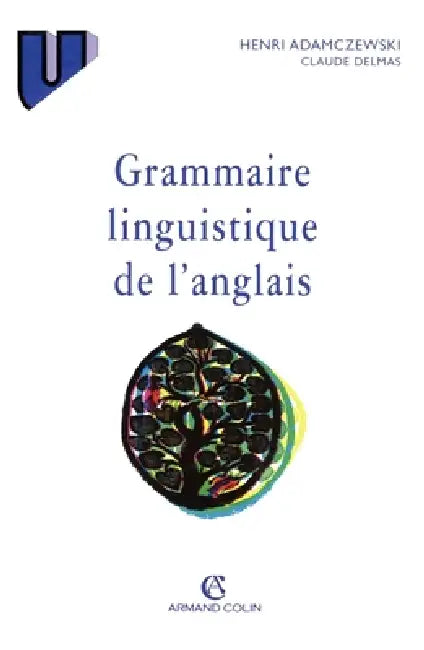 Grammaire linguistique de l'anglais by Henri Adamczewski, Claude Delmas