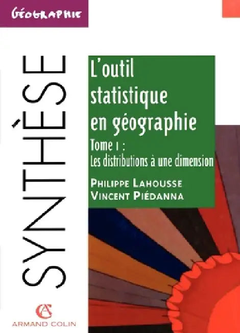L'outil statistique en géographie by Vincent Piédanna, Philippe Lahousse