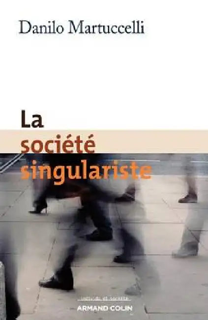 La société singulariste by Danilo Martuccelli